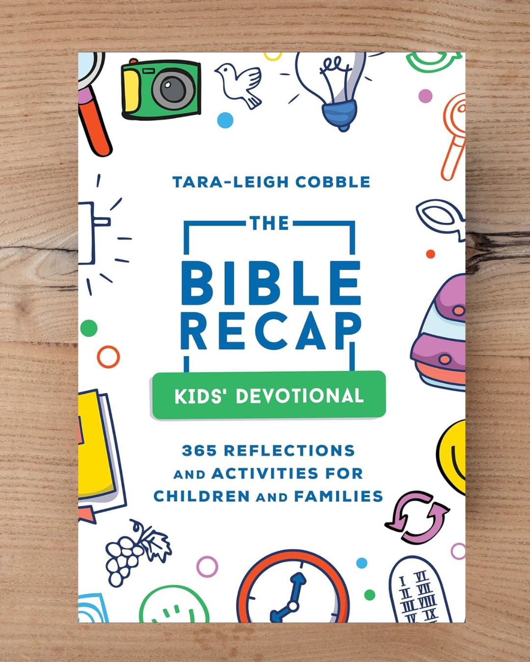 The Bible Recap Kids' Devotional: 365 Reflections and Activities for Children and Families