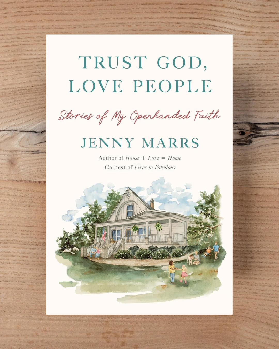 Trust God, Love People: Stories of My Openhanded Faith by Jenny Marrs