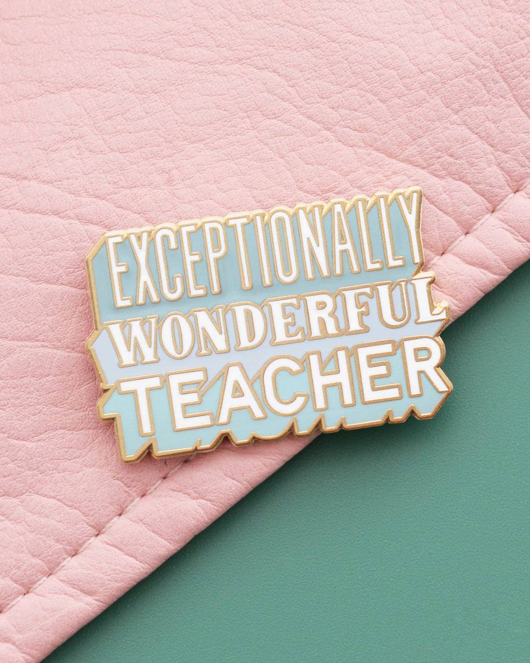 Exceptionally Wonderful Teacher - Enamel Pin