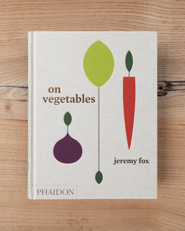 On Vegetables: Modern Recipes For The Home Kitchen